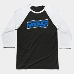 Let the Wookiee Win Baseball T-Shirt